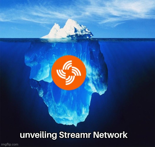 Unveiling Streamr | image tagged in iceberg | made w/ Imgflip meme maker