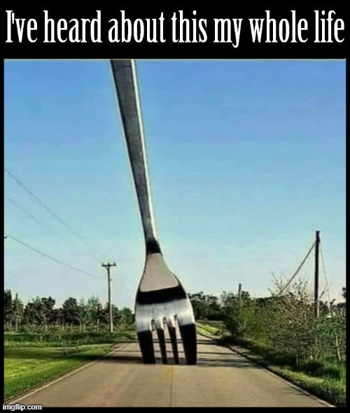"Hey, what's that up ahead?!" | image tagged in vince vance,fork,road,fork in the road,memes,travel | made w/ Imgflip meme maker