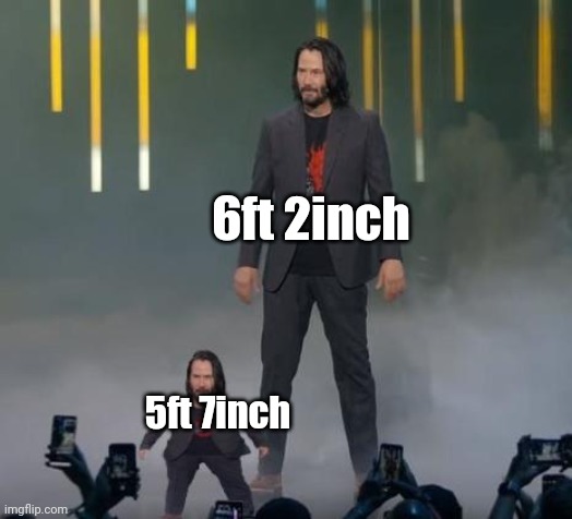 This is so accurate | 6ft 2inch; 5ft 7inch | image tagged in breathtaking image,height,keanu reeves | made w/ Imgflip meme maker