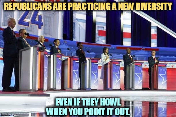 They don't like that word. | REPUBLICANS ARE PRACTICING A NEW DIVERSITY; EVEN IF THEY HOWL WHEN YOU POINT IT OUT. | image tagged in republicans,diversity,hypocrites,conservative hypocrisy | made w/ Imgflip meme maker