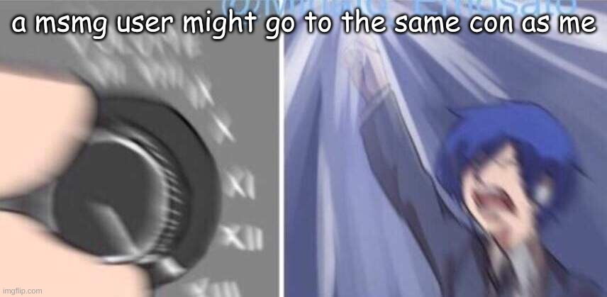 WILDDD | a msmg user might go to the same con as me | image tagged in wilddd | made w/ Imgflip meme maker