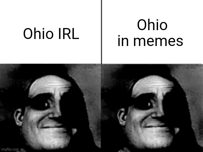 Double Teacher’s Copy | Ohio IRL Ohio in memes | image tagged in double teacher s copy | made w/ Imgflip meme maker