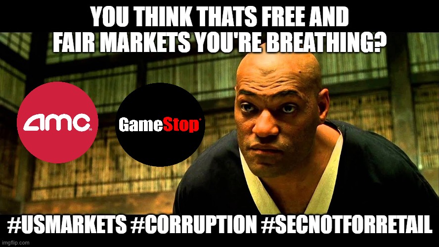 US Stock Market Corruption | YOU THINK THATS FREE AND FAIR MARKETS YOU'RE BREATHING? #USMARKETS #CORRUPTION #SECNOTFORRETAIL | image tagged in amc,gme,apes,stock market,corruption,sec | made w/ Imgflip meme maker