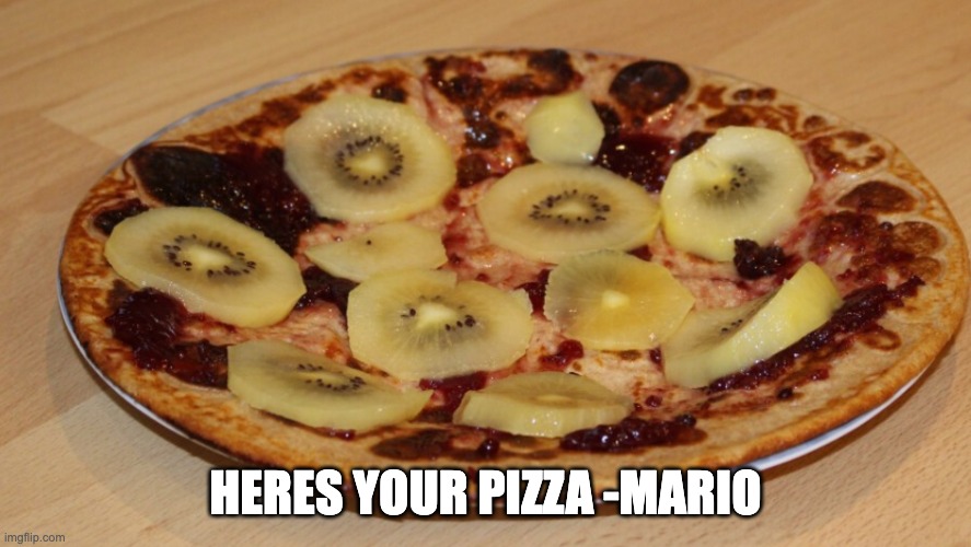 HERES YOUR PIZZA -MARIO | made w/ Imgflip meme maker