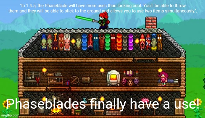 Let's gooooo!! I can already tell 1.4.5 is gonna be awesome! | "In 1.4.5, the Phaseblade will have more uses than looking cool. You'll be able to throw them and they will be able to stick to the ground and allows you to use two items simultaneously.", Phaseblades finally have a use! | image tagged in terraria,updates,video games,news,re-logic | made w/ Imgflip meme maker