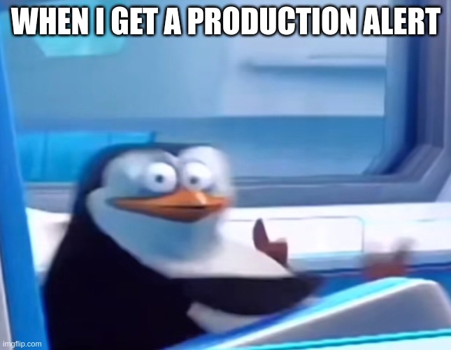 And it's always on a Friday too | WHEN I GET A PRODUCTION ALERT | image tagged in uh oh | made w/ Imgflip meme maker