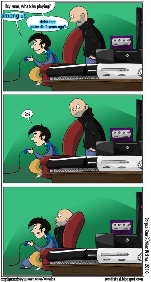 among us; didn't that game die 2 years ago? | made w/ Imgflip meme maker