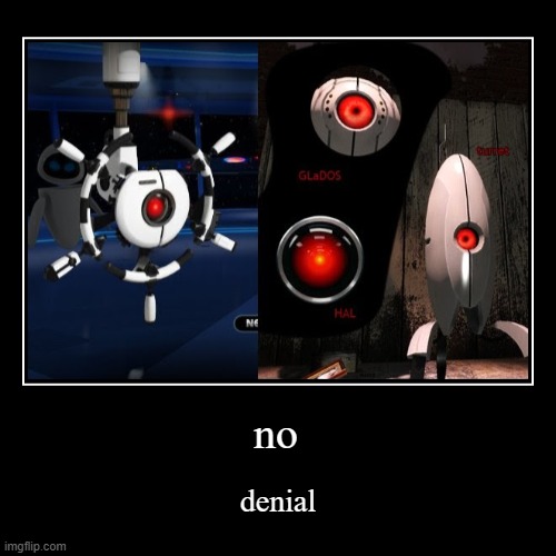 no | denial | image tagged in funny,demotivationals | made w/ Imgflip demotivational maker