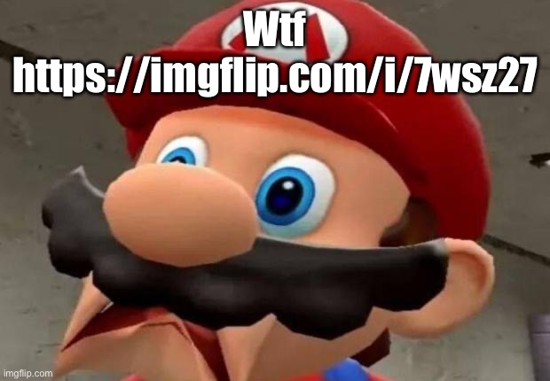 Mario WTF | Wtf
https://imgflip.com/i/7wsz27 | image tagged in mario wtf | made w/ Imgflip meme maker