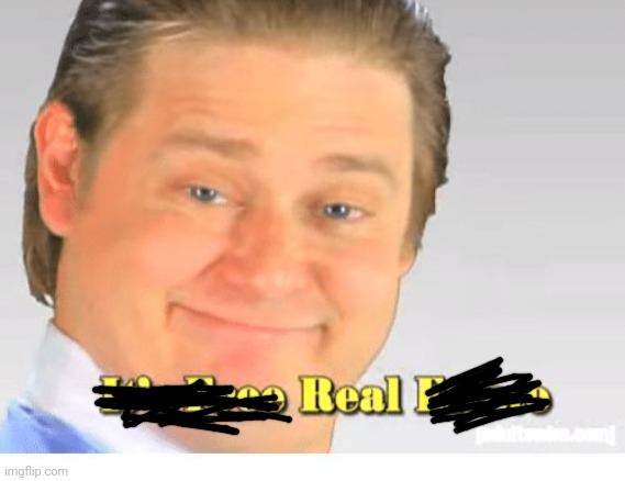 It's Free Real Estate | image tagged in it's free real estate | made w/ Imgflip meme maker