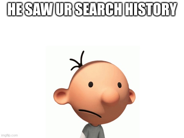sus | HE SAW UR SEARCH HISTORY | image tagged in sus | made w/ Imgflip meme maker