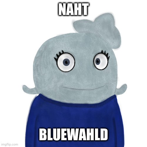 BlueWorld Twitter | NAHT BLUEWAHLD | image tagged in blueworld twitter | made w/ Imgflip meme maker