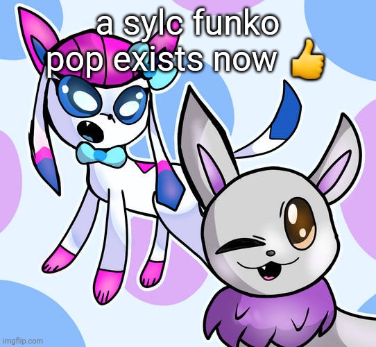 thanks uni | a sylc funko pop exists now 👍 | image tagged in sylceon and mewvee drawn by empressvee | made w/ Imgflip meme maker