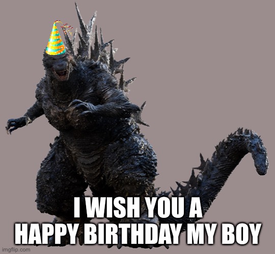 I WISH YOU A HAPPY BIRTHDAY MY BOY | made w/ Imgflip meme maker