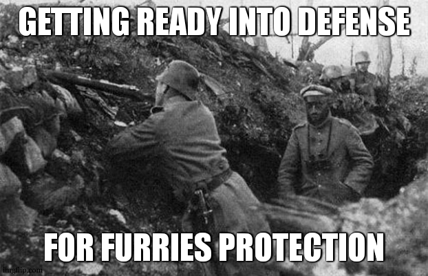 furries have rights | GETTING READY INTO DEFENSE; FOR FURRIES PROTECTION | image tagged in trench | made w/ Imgflip meme maker