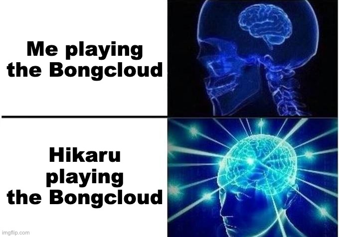 Expanding Brain Two Frames | Me playing the Bongcloud; Hikaru playing the Bongcloud | image tagged in expanding brain two frames | made w/ Imgflip meme maker