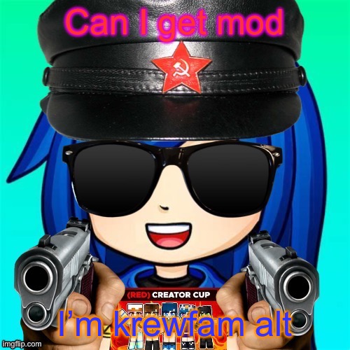 KrewFam. profile picture | Can I get mod; I’m krewfam alt | image tagged in krewfam profile picture | made w/ Imgflip meme maker