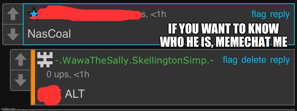 IF YOU WANT TO KNOW WHO HE IS, MEMECHAT ME | made w/ Imgflip meme maker
