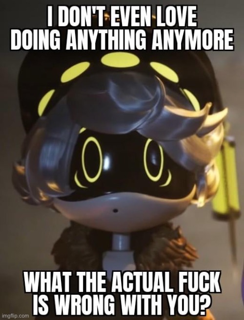 New temp | image tagged in i don t even love doing anything anymore | made w/ Imgflip meme maker