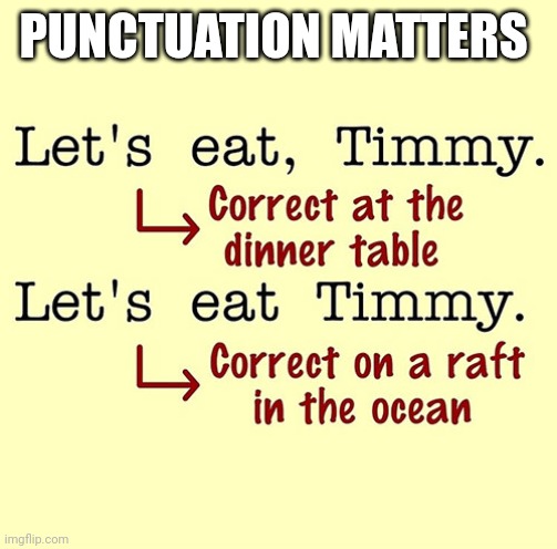 Image Title | PUNCTUATION MATTERS | image tagged in i see dead people | made w/ Imgflip meme maker