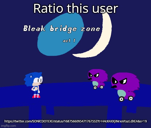 Bleak bridge zone act 1 (Art by normalcore) | Ratio this user; https://twitter.com/SONlCDOTEXE/status/1687566095471767552?t=H4cKAXXjINrxxVtazLdXEA&s=19 | image tagged in bleak bridge zone act 1 art by normalcore | made w/ Imgflip meme maker