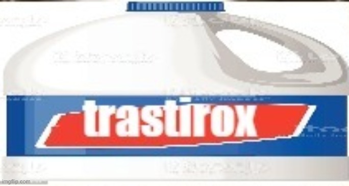 trastirox low quality | image tagged in trastirox low quality | made w/ Imgflip meme maker