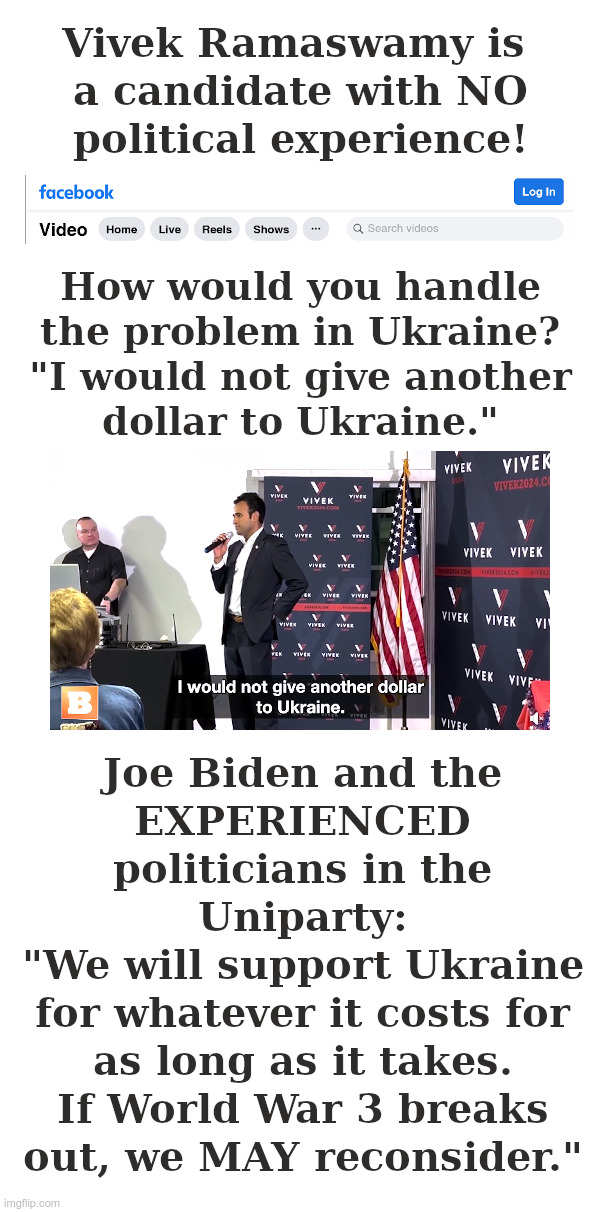 Vivek Ramaswamy: "I would not give another dollar to Ukraine." | image tagged in vivek ramaswamy,ukraine,russia,joe biden,uniparty,world war 3 | made w/ Imgflip meme maker