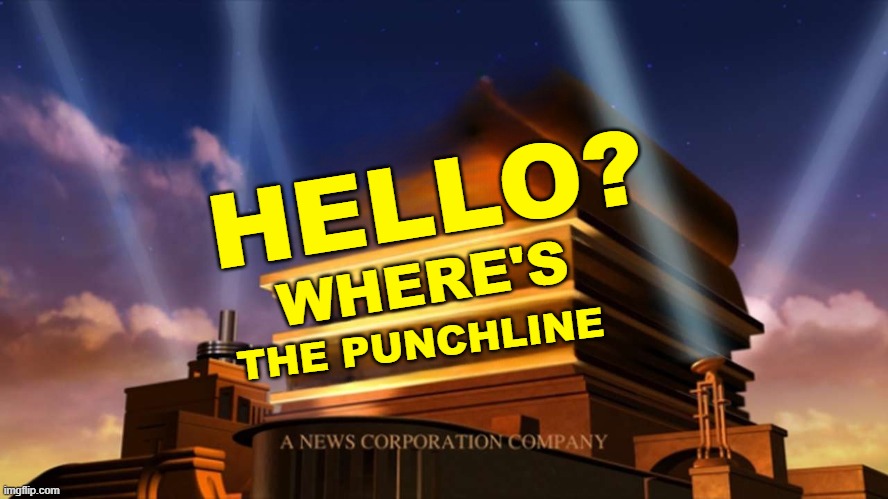 20th Century Fox | HELLO? WHERE'S; THE PUNCHLINE | made w/ Imgflip meme maker