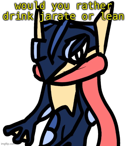 Greninja (drawn by Nugget) | would you rather drink jarate or lean | image tagged in greninja drawn by nugget | made w/ Imgflip meme maker