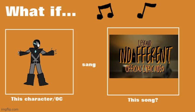 ? | image tagged in what if this character - or oc sang this song | made w/ Imgflip meme maker