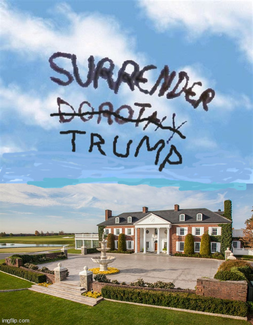 Surrender Trump Deadminster | image tagged in donald trump,surrender,bedminster,jack smith,fani willis,arrested | made w/ Imgflip meme maker
