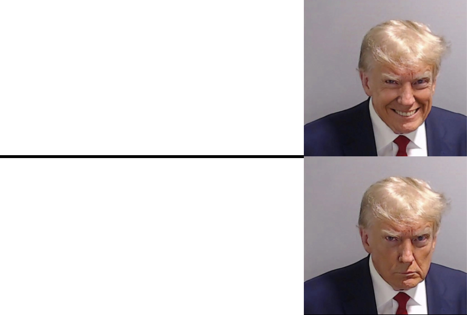 High Quality Trump Mugshot Happy vs Sad Blank Meme Template