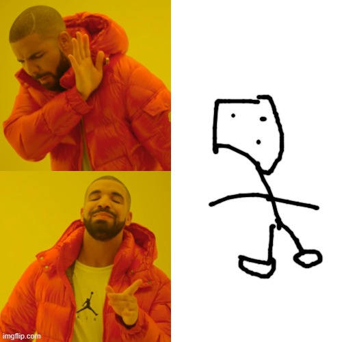 Drake Hotline Bling Meme | image tagged in memes,drake hotline bling | made w/ Imgflip meme maker