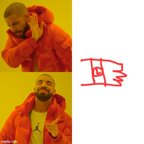 Drake Hotline Bling Meme | image tagged in memes,drake hotline bling | made w/ Imgflip meme maker