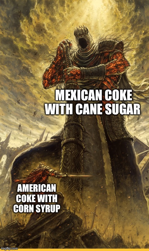 This is why Coke sells better in Mexico than America | MEXICAN COKE WITH CANE SUGAR; AMERICAN COKE WITH CORN SYRUP | image tagged in fantasy painting,memes,mexico,coke,america | made w/ Imgflip meme maker