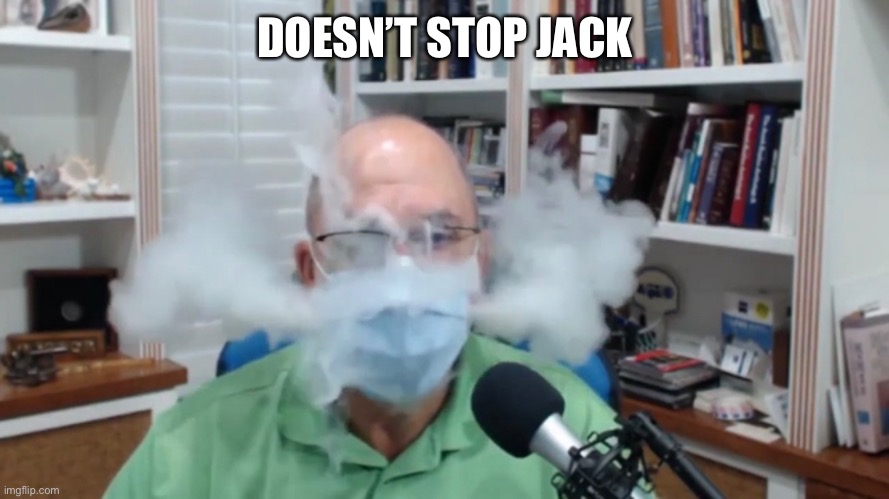 DOESN’T STOP JACK | made w/ Imgflip meme maker