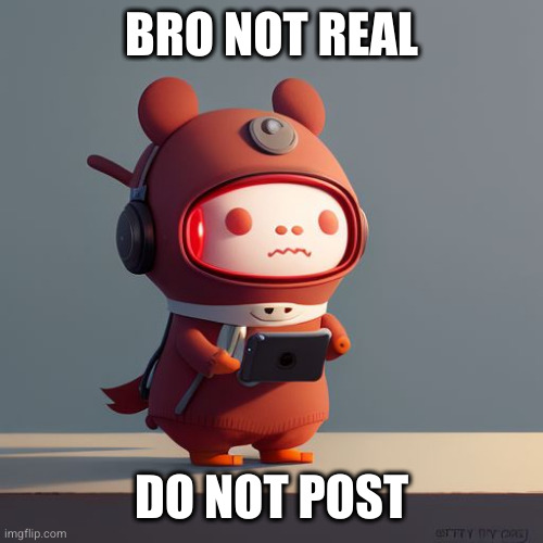 UglyDolls AI OC | BRO NOT REAL DO NOT POST | image tagged in uglydolls ai oc | made w/ Imgflip meme maker