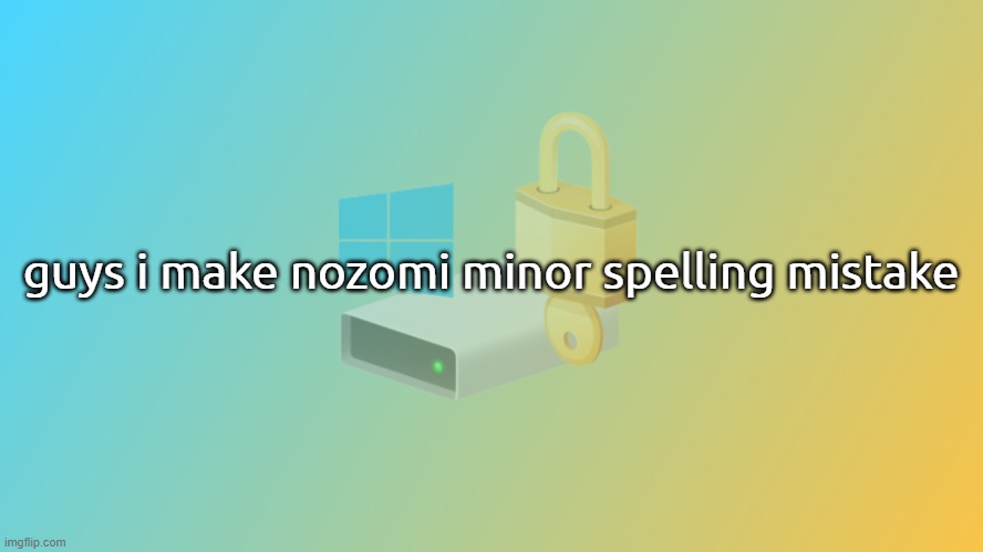 it took me forever to beat nozomi until it shows typos stuff☠️ | guys i make nozomi minor spelling mistake | image tagged in bitlicker announcement v2 | made w/ Imgflip meme maker