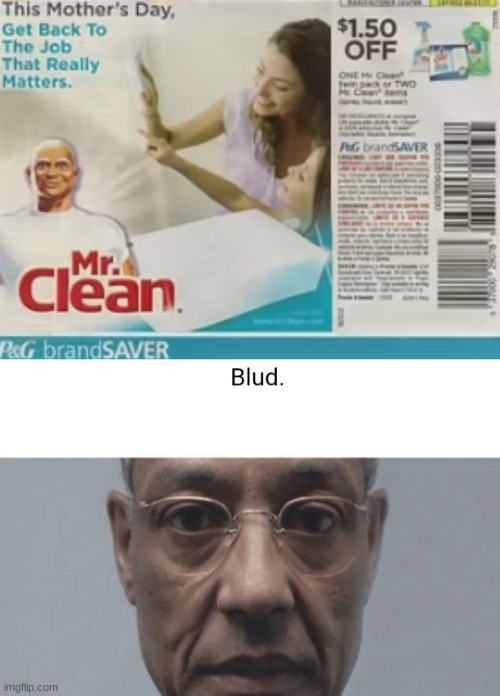 Sexist Mr Clean | image tagged in blud,shitpost,dark humor,sexism,oh wow are you actually reading these tags | made w/ Imgflip meme maker