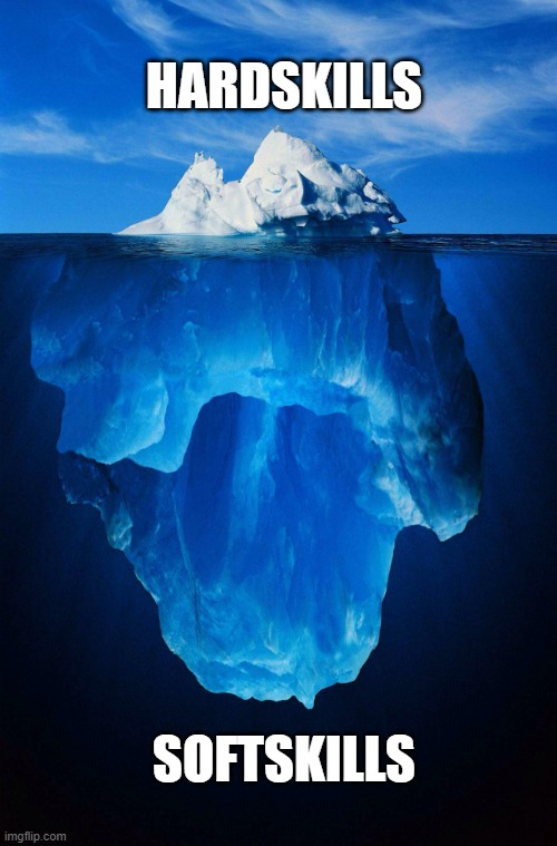 iceberg | HARDSKILLS; SOFTSKILLS | image tagged in iceberg | made w/ Imgflip meme maker