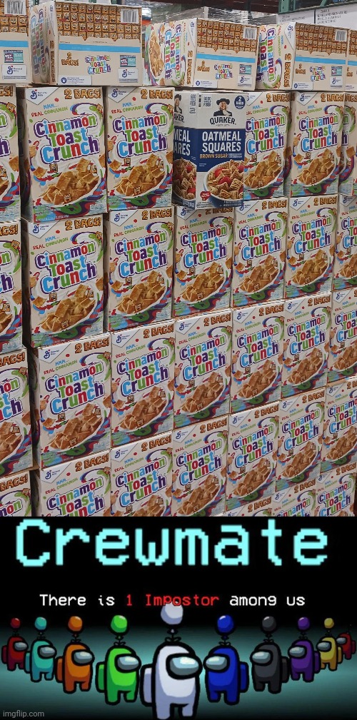 That's not Cinnamon Toast Crunch! | image tagged in there is one imposter among us,cereal | made w/ Imgflip meme maker