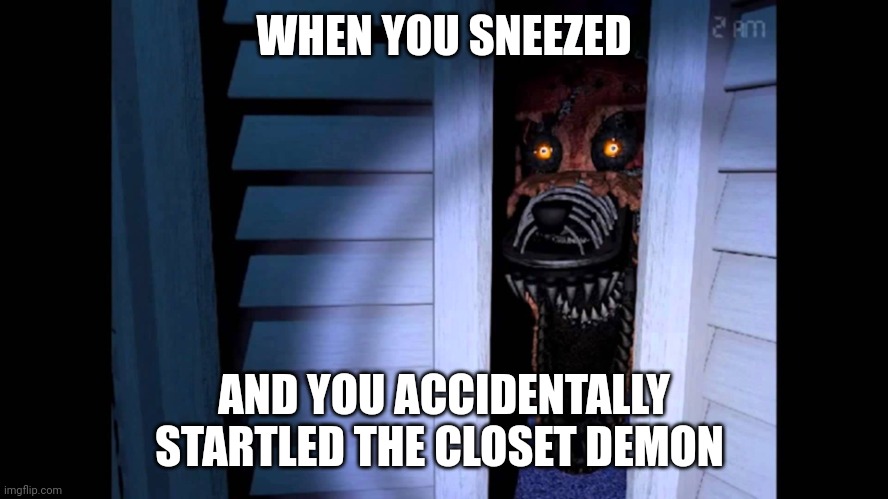 Oops... Didn't mean to startle you with my sneeze - Imgflip