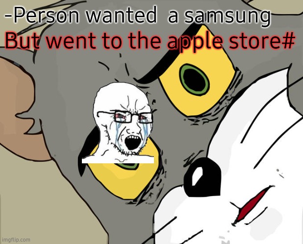 no bro | -Person wanted  a samsung; But went to the apple store# | image tagged in memes,unsettled tom | made w/ Imgflip meme maker