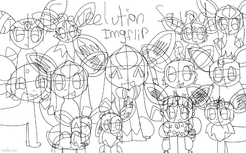 new eeveelution squad imgflip poster sketch | image tagged in eeveelution squad | made w/ Imgflip meme maker