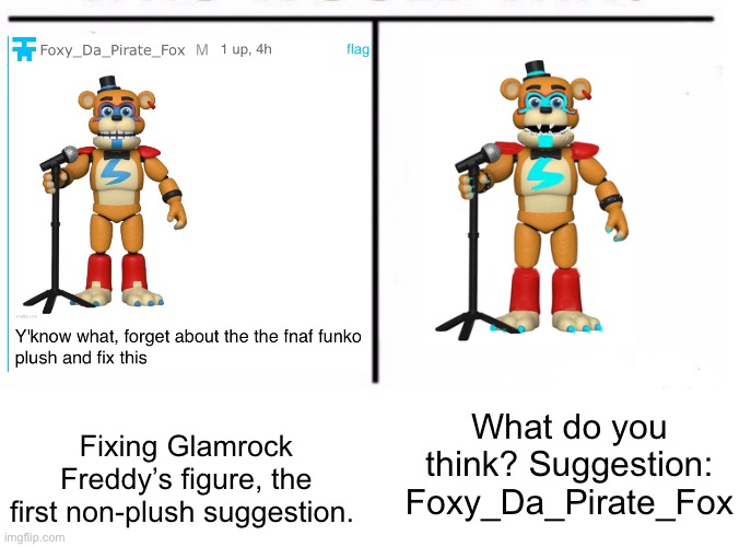 His feet texture look disgusting bro ? | What do you think? Suggestion: Foxy_Da_Pirate_Fox; Fixing Glamrock Freddy’s figure, the first non-plush suggestion. | image tagged in comparison table,fnaf security breach,freddy fazbear,fnaf,five nights at freddys,fixed | made w/ Imgflip meme maker