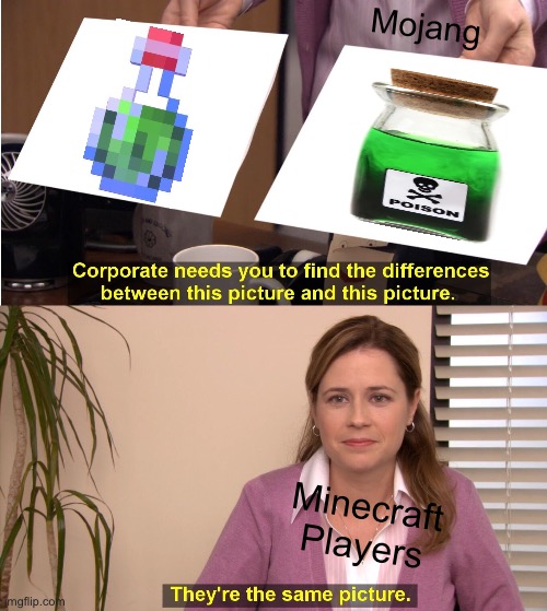 They're The Same Picture Meme | Mojang; Minecraft Players | image tagged in memes,they're the same picture | made w/ Imgflip meme maker