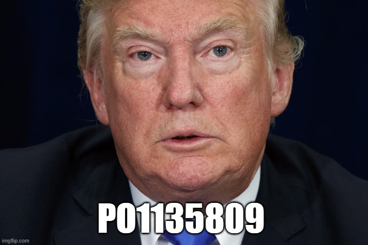 Trump Booking Number. | PO1135809 | made w/ Imgflip meme maker