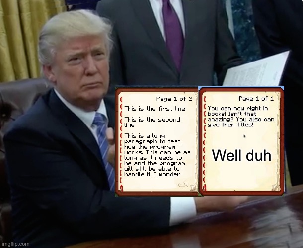 Trump Bill Signing Meme | Well duh | image tagged in memes,trump bill signing | made w/ Imgflip meme maker