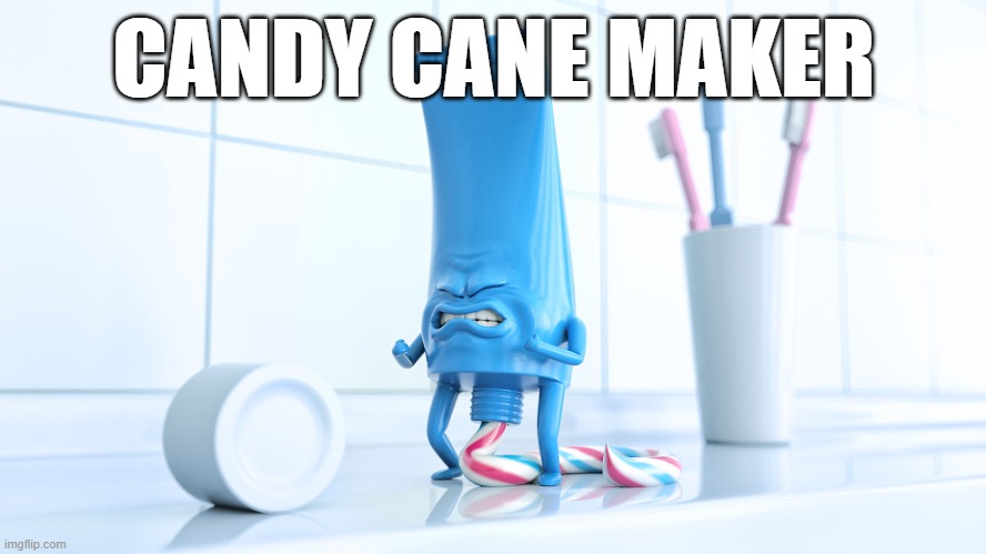 fardding and shidding candys | CANDY CANE MAKER | image tagged in shidding toothpaste | made w/ Imgflip meme maker