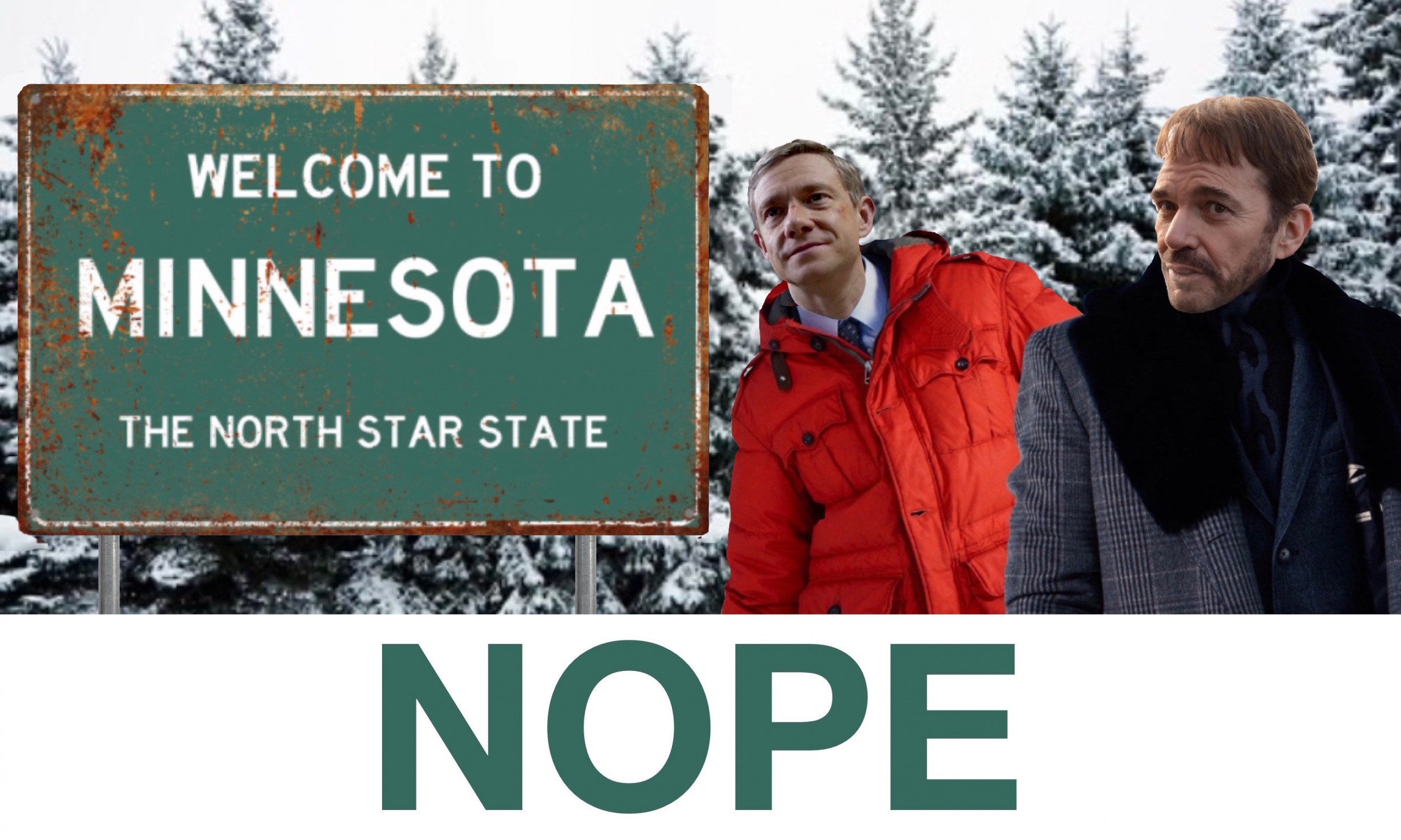 High Quality Welcome to Minnesota Nope Fargo Meme Blank Meme Template